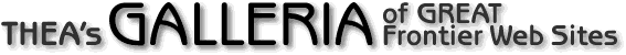 Thea's Galleria of Great Frontier Web Sites